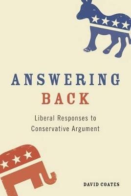 Answering Back: Liberal Responses to Conservative Arguments - David Coates - cover