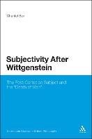 Subjectivity After Wittgenstein: The Post-Cartesian Subject and the "Death of Man" - Chantal Bax - cover