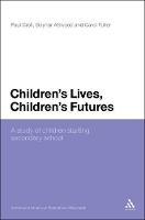 Children's Lives, Children's Futures: A Study of Children Starting Secondary School