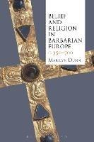 Belief and Religion in Barbarian Europe c. 350-700 - Marilyn Dunn - cover
