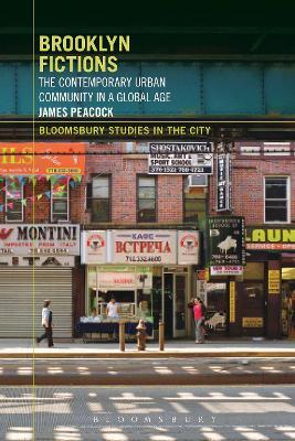 Brooklyn Fictions: The Contemporary Urban Community in a Global Age - James Peacock - cover