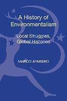 A History of Environmentalism: Local Struggles, Global Histories - cover