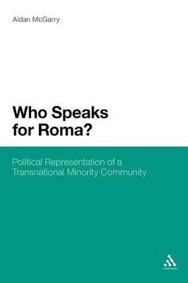 Who Speaks for Roma?: Political Representation of a Transnational Minority Community - Aidan McGarry - cover