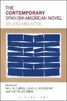 The Contemporary Spanish-American Novel: Bolano and After - cover