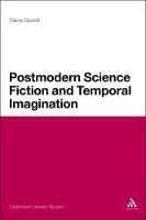 Postmodern Science Fiction and Temporal Imagination - Elana Gomel - cover