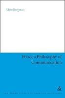 Peirce's Philosophy of Communication: The Rhetorical Underpinnings of the Theory of Signs - Mats Bergman - cover