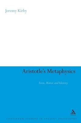 Aristotle's Metaphysics: Form, Matter and Identity - Jeremy Kirby - cover