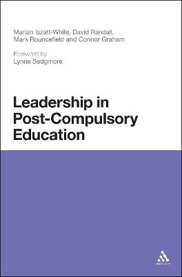 Leadership in Post-Compulsory Education - Marian Iszatt-White,Connor Graham,David Randall - cover