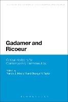Gadamer and Ricoeur: Critical Horizons for Contemporary Hermeneutics - cover