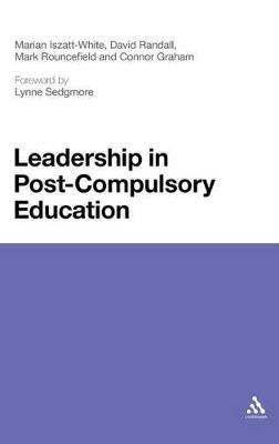 Leadership in Post-Compulsory Education - Marian Iszatt-White,Connor Graham,David Randall - cover