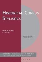 Historical Corpus Stylistics: Media, Technology and Change - Patrick Studer - cover