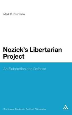 Nozick's Libertarian Project: An Elaboration and Defense - Mark D. Friedman - cover