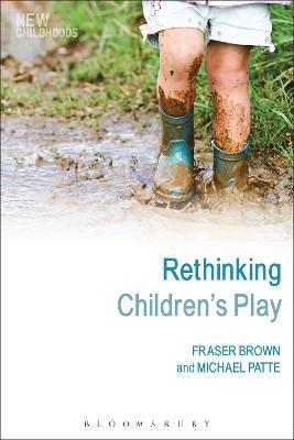 Rethinking Children's Play - Fraser Brown,Michael Patte - cover