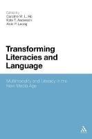 Transforming Literacies and Language: Multimodality and Literacy in the New Media Age - cover