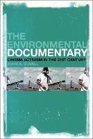 The Environmental Documentary: Cinema Activism in the 21st Century - John A. Duvall - cover