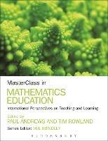 MasterClass in Mathematics Education: International Perspectives on Teaching and Learning - cover