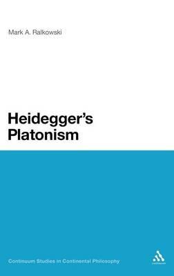 Heidegger's Platonism - Mark A. Ralkowski - cover