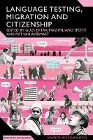 Language Testing, Migration and Citizenship: Cross-National Perspectives on Integration Regimes - cover