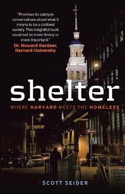 Shelter: Where Harvard Meets the Homeless - Scott Seider - cover