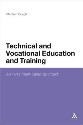 Technical and Vocational Education and Training: An investment-based approach - Stephen Gough - cover