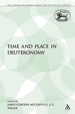 Time and Place in Deuteronomy - James Gordon McConville,J. G. Millar - cover