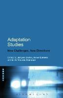 Adaptation Studies: New Challenges, New Directions - cover