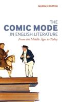 The Comic Mode in English Literature: From the Middle Ages to Today - Murray Roston - cover