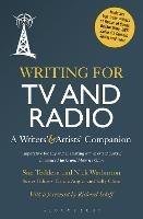 Writing for TV and Radio: A Writers' and Artists' Companion - Sue Teddern,Nick Warburton - cover