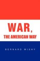 War, the American Way - Bernard Wishy - cover
