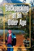 Backpacking at an Older Age - Raymond A Ringhoff - cover