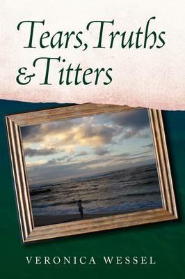 Tears, Truths & Titters - Veronica Wessel - cover