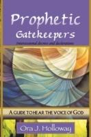 Prophetic Gatekeepers - Ora J Holloway - cover