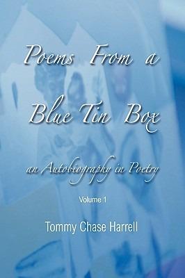 Poems from a Blue Tin Box: An Autobiography in Poetry Volume 1 - Tommy Chase Harrell - cover