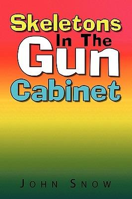 Skeletons in the Gun Cabinet - John Snow - cover