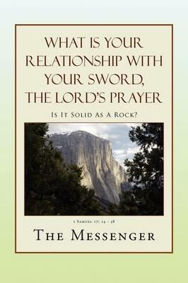 What Is Your Relationship with Your Sword, the Lord's Prayer - The Messenger - cover