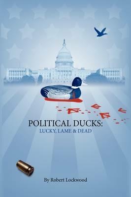 Political Ducks - Robert Lockwood - cover
