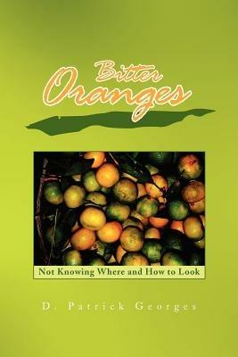 Bitter Oranges - D Patrick Georges - cover