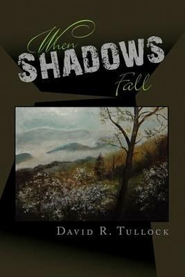 When Shadows Fall - David R Tullock - cover