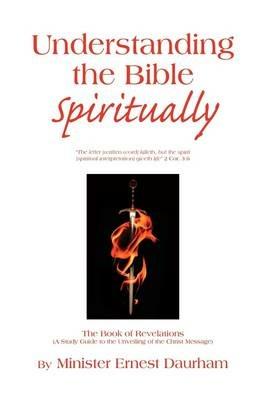 Understanding the Bible Spiritually - Minister Ernest Daurham - cover