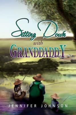 Sitting Down with Granddaddy - Jennifer Johnson - cover