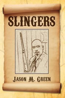 Slingers - Jason M Green - cover