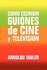 Como escribir GUIONES de CINE y TELEVISION