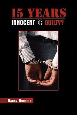 15 Years Innocent or Guilty? - Danny Russell - cover