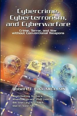 Cybercrime, Cyberterrorism, and Cyberwarfare - Robert T Mba Uda - cover