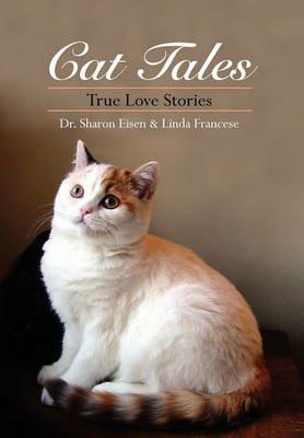 Cat Tales - Sharon Eisen,Linda Francese,Dr Sharon Eisen & Linda Francese - cover