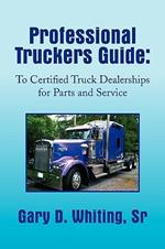 Professional Truckers Guide: To Certified Truck Dealerships for Parts and Service