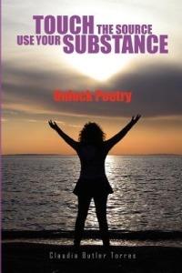 Touch the Source Use Your Substance - Claudia Butler Torres - cover