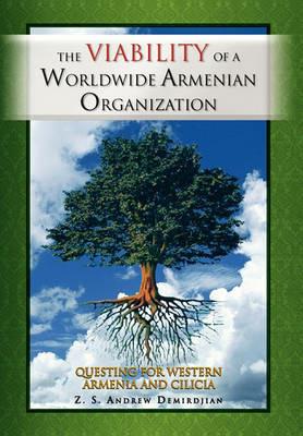 The Viability of a Worldwide Armenian Organization - Z S Andrew Demirdjian - cover
