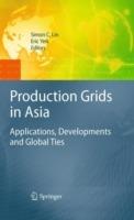 Production Grids in Asia: Applications, Developments and Global Ties - cover