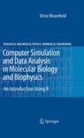 Computer Simulation and Data Analysis in Molecular Biology and Biophysics: An Introduction Using R - Victor Bloomfield - cover